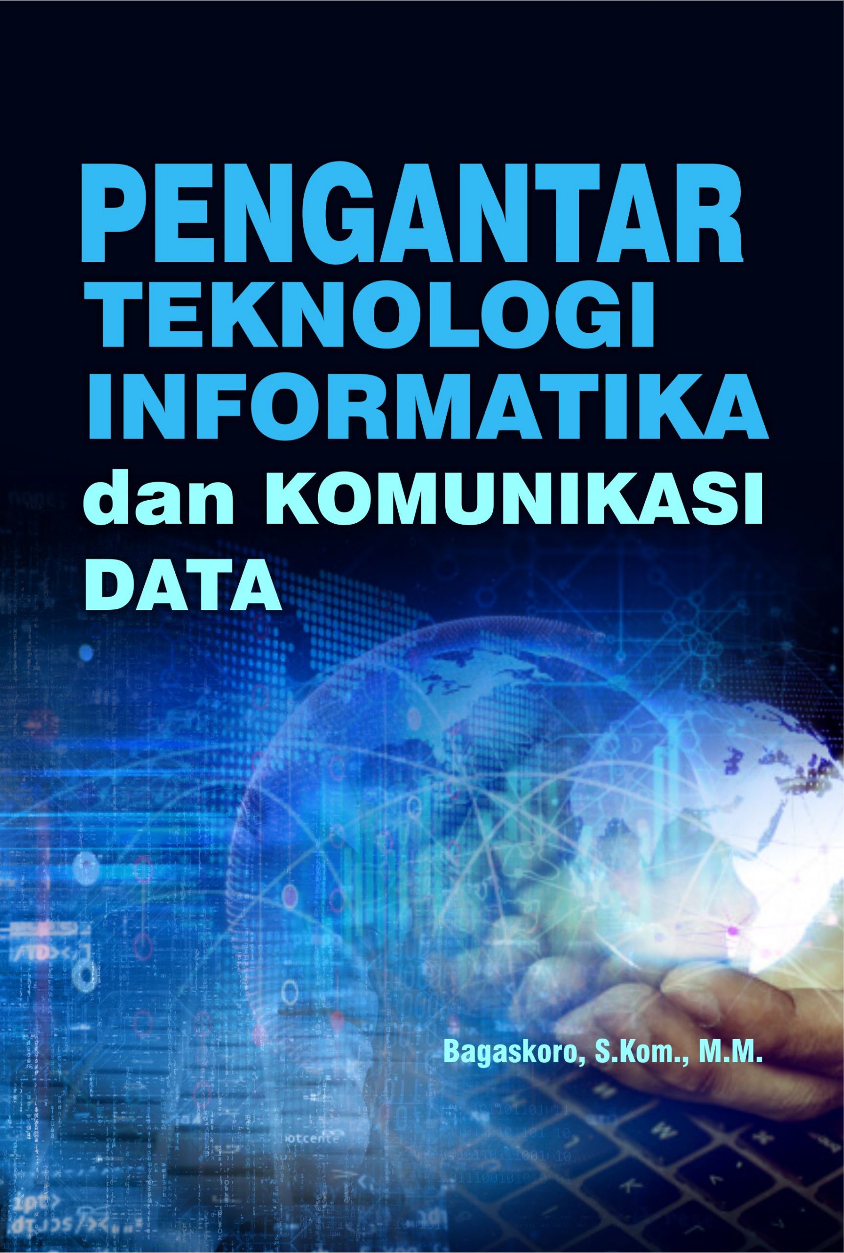 Buku Pengantar Teknologi Informatika Dan Komunikasi Data - Agos Bookstore